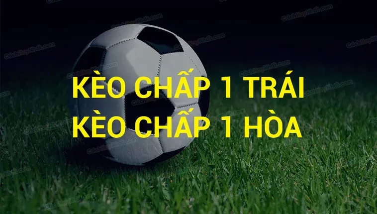 Hướng Dẫn Cách Soi Kèo Chấp 1 Chính Xác Giúp Anh Em Thắng Lớn