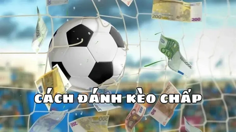 Bí Quyết Soi Kèo Chấp 2 Trái Giúp Anh Em Về Bờ Nhanh Chóng