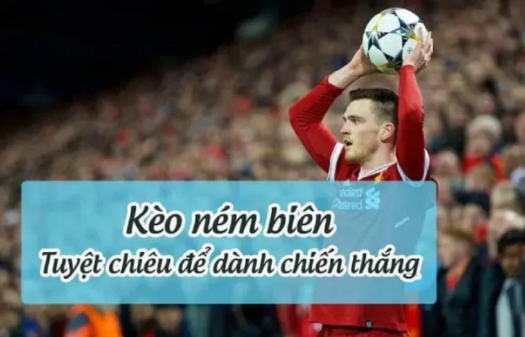 Những Lưu Ý Khi Chơi Kèo Ném Biên Bóng Đá Để Tăng Tỷ Lệ Thắng