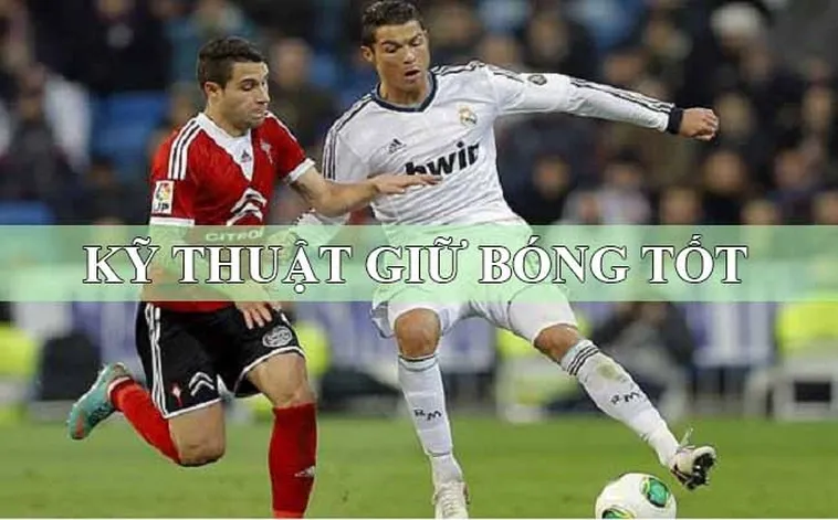 Những Kỹ Thuật Khống Chế Bóng Cơ Bản Giúp Cầu Thủ Làm Chủ Sân Cỏ