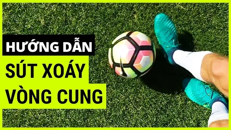 Hướng Dẫn Kỹ Thuật Sút Bóng Xoáy Để Trở Thành Chuyên Gia Đá Phạt