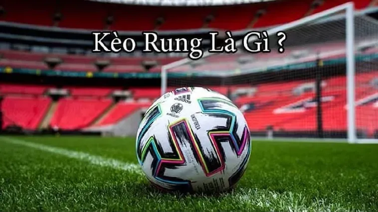 Bí Quyết Soi Kèo Rung Trong Bóng Đá Giúp Anh Em Về Bờ Cực Nhanh