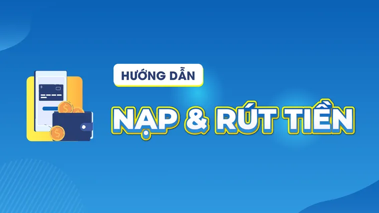 Hệ thống nạp rút siêu tốc đa kênh an toàn bảo mật.