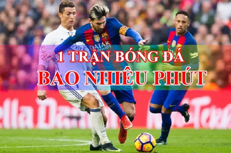 Quy Định Về Thời Gian Trận Đấu Bóng Đá Anh Em Cần Nắm Rõ