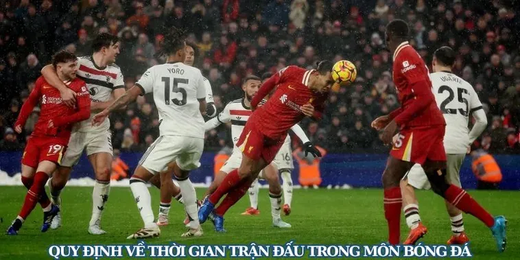 Quy Định Về Thời Gian Trận Đấu Bóng Đá Anh Em Cần Nắm Rõ