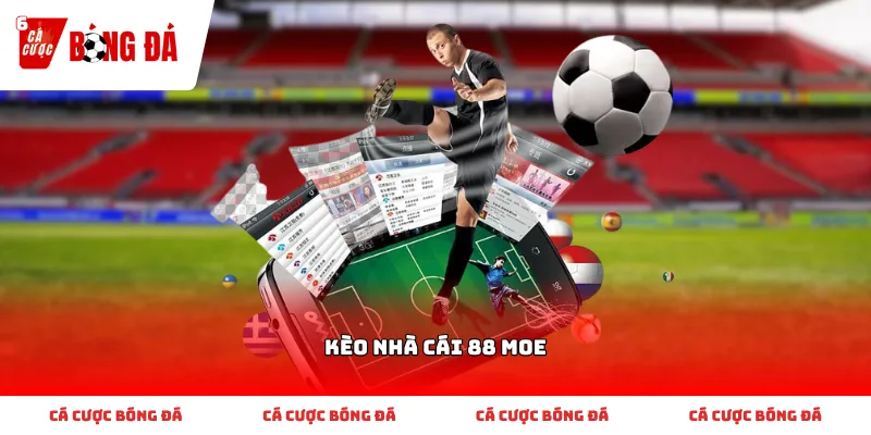 khám phá thông tin chi tiết về tỷ lệ cược tại kèo nhà cái 88 moe
