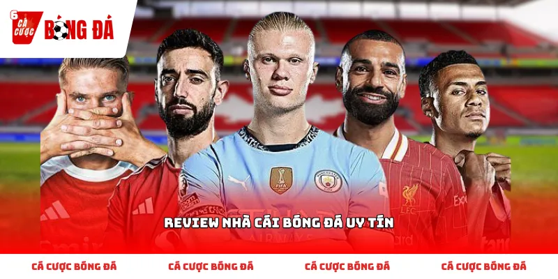 Thông tin chi tiết về Review nhà cái bóng đá uy tín chuẩn xác